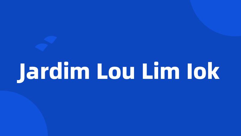 Jardim Lou Lim Iok