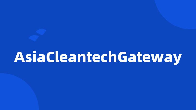 AsiaCleantechGateway