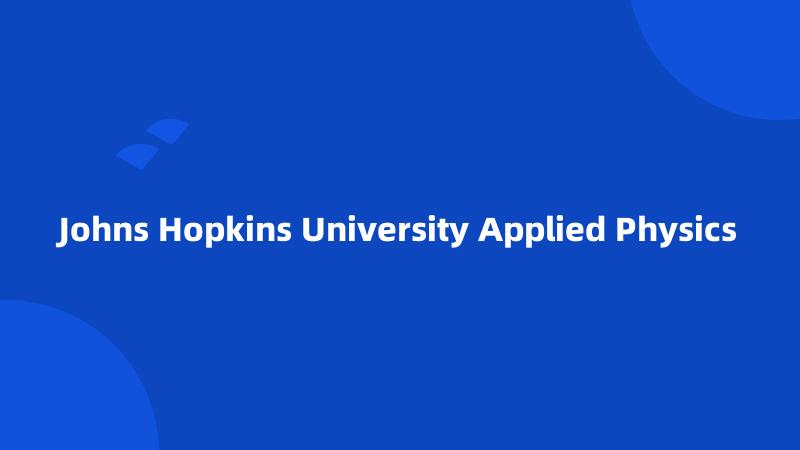 Johns Hopkins University Applied Physics