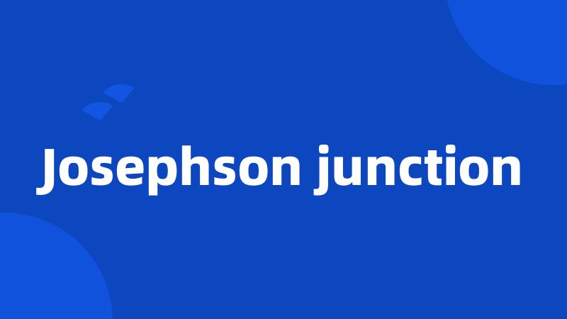 Josephson junction