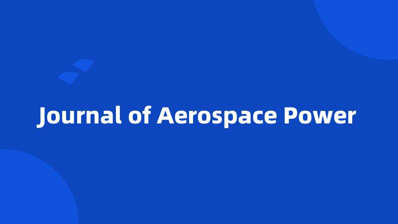 Journal of Aerospace Power