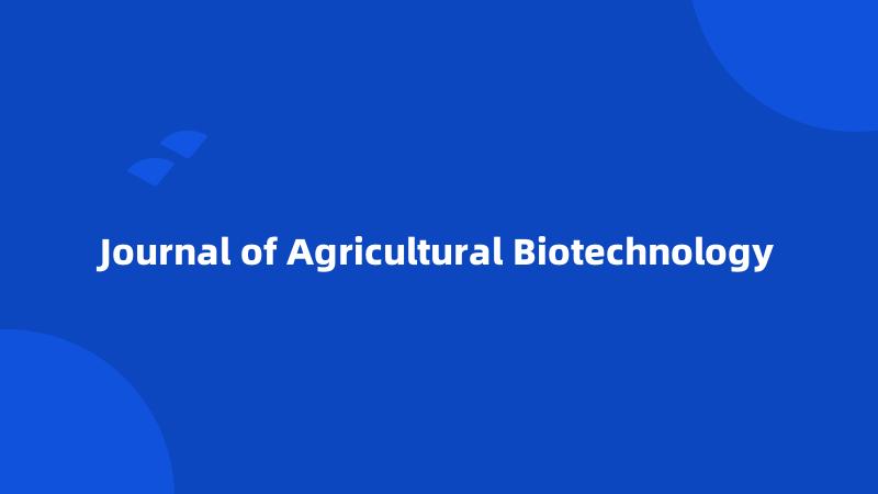 Journal of Agricultural Biotechnology