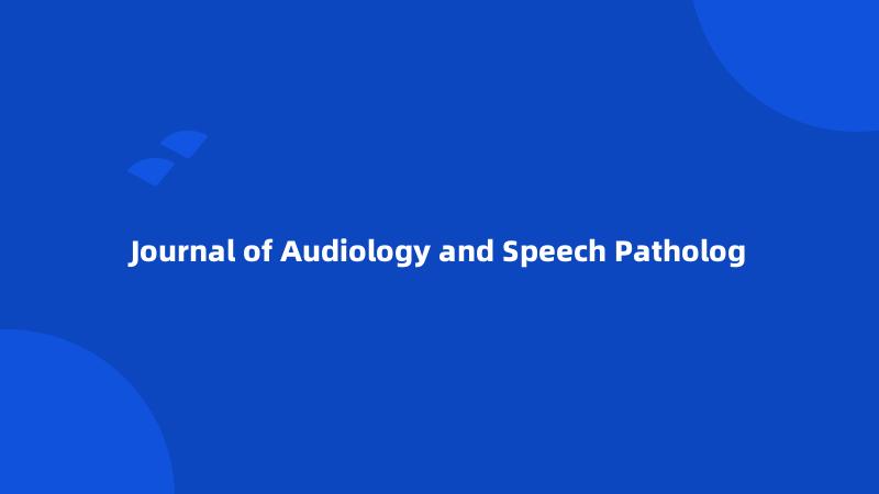 Journal of Audiology and Speech Patholog