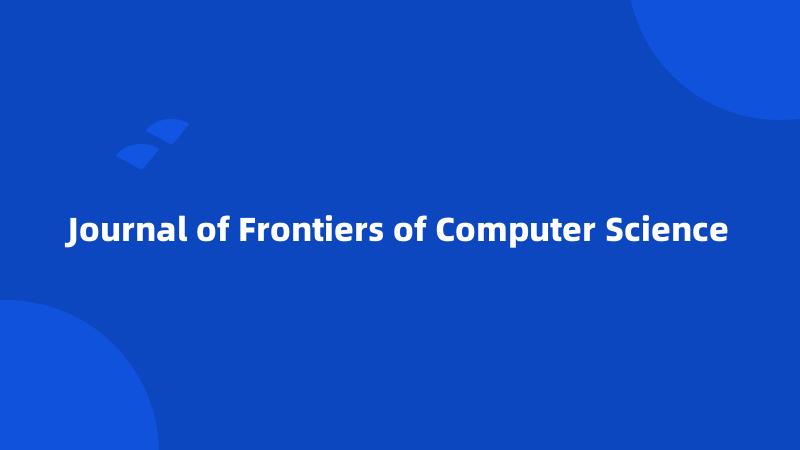 Journal of Frontiers of Computer Science