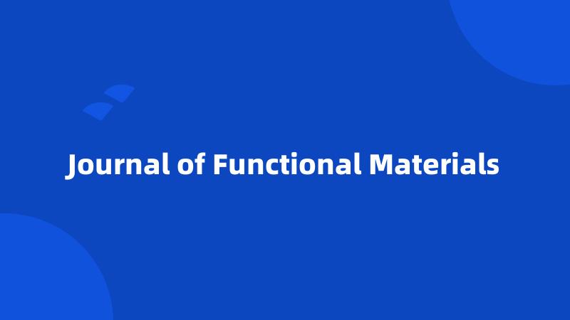 Journal of Functional Materials