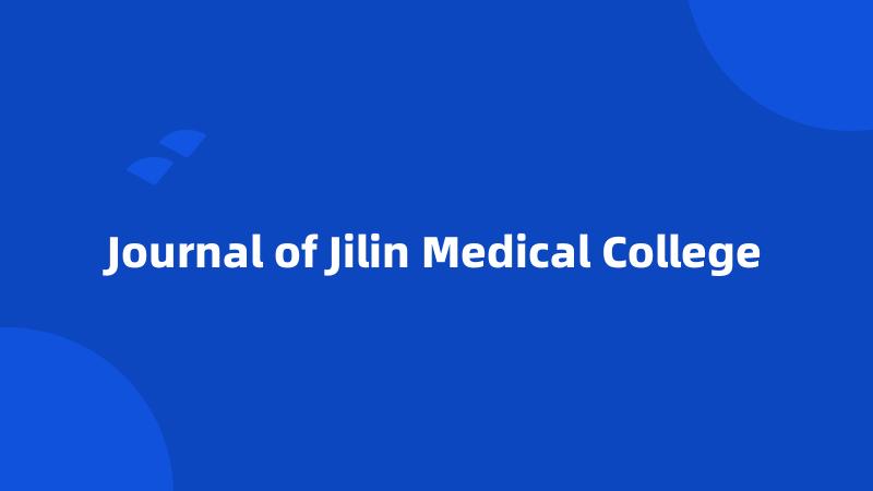 Journal of Jilin Medical College