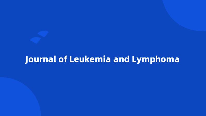 Journal of Leukemia and Lymphoma