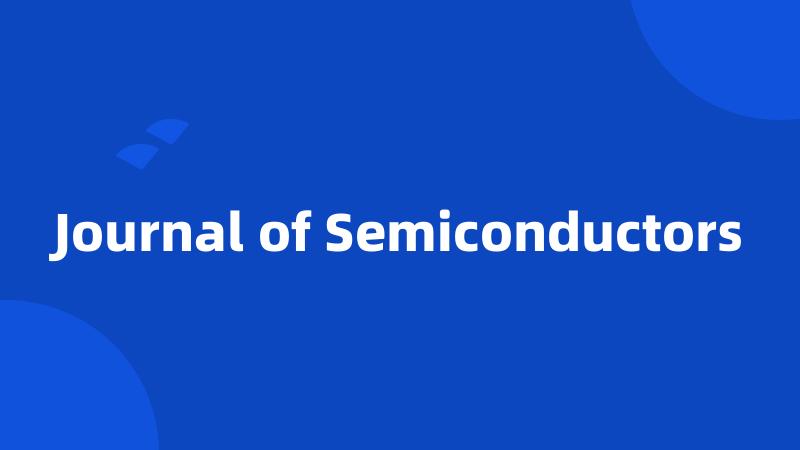 Journal of Semiconductors