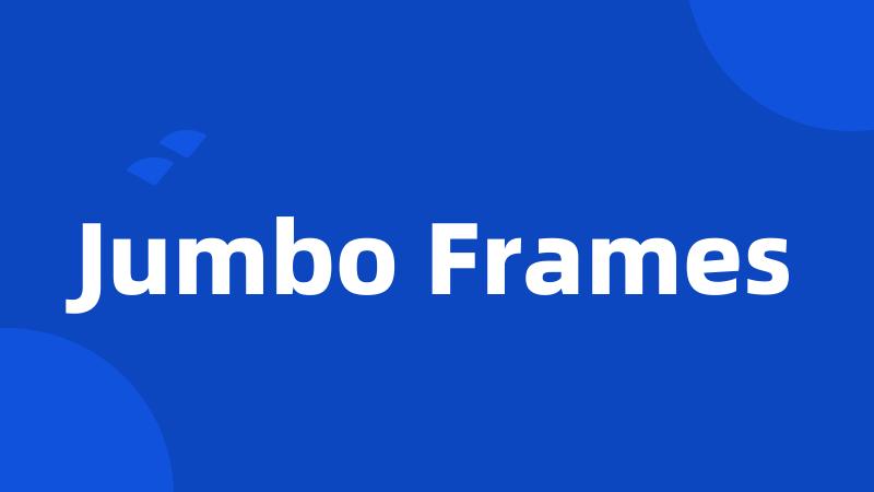 Jumbo Frames