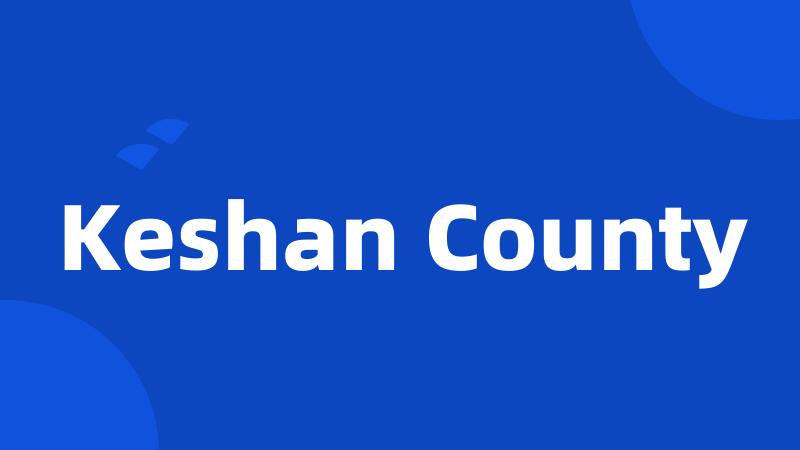 Keshan County