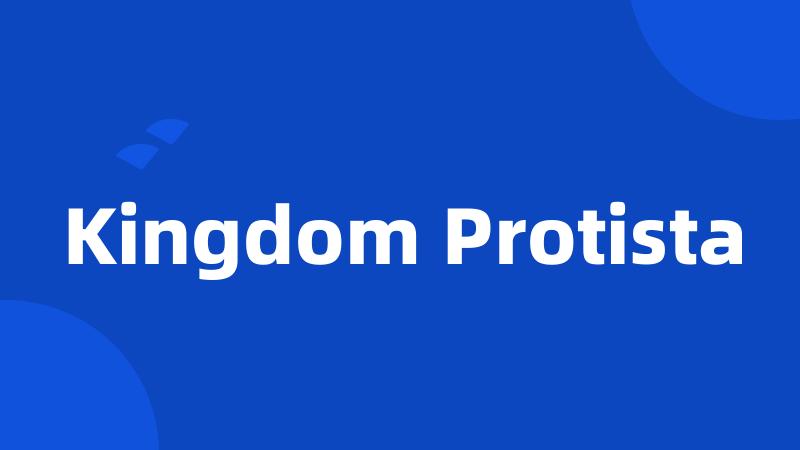 Kingdom Protista