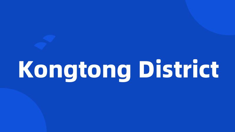 Kongtong District