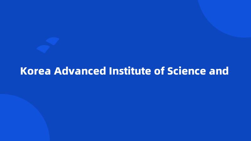 Korea Advanced Institute of Science and 