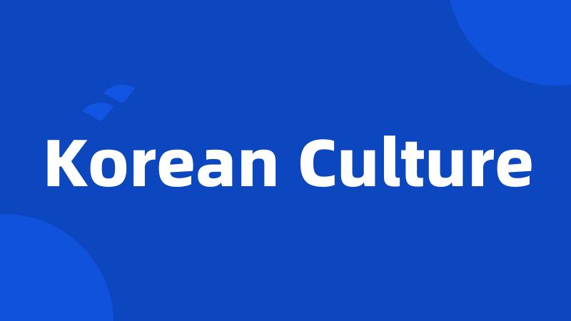 Korean Culture