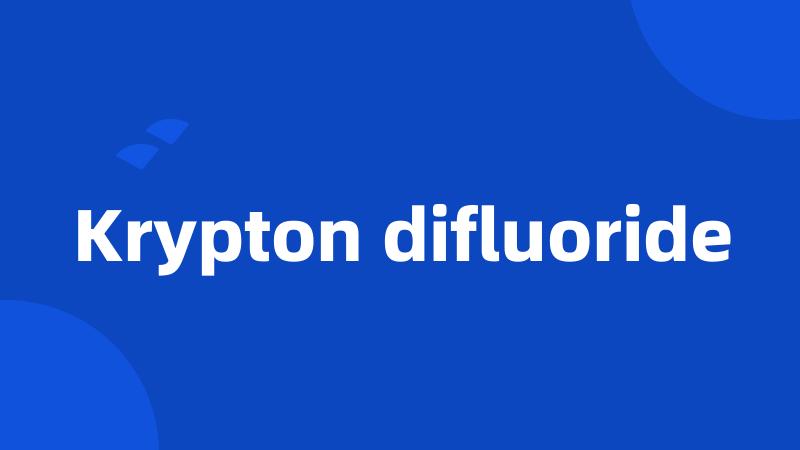 Krypton difluoride