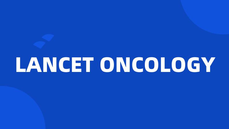 LANCET ONCOLOGY