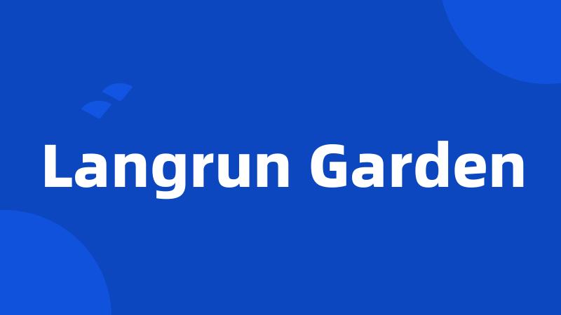 Langrun Garden