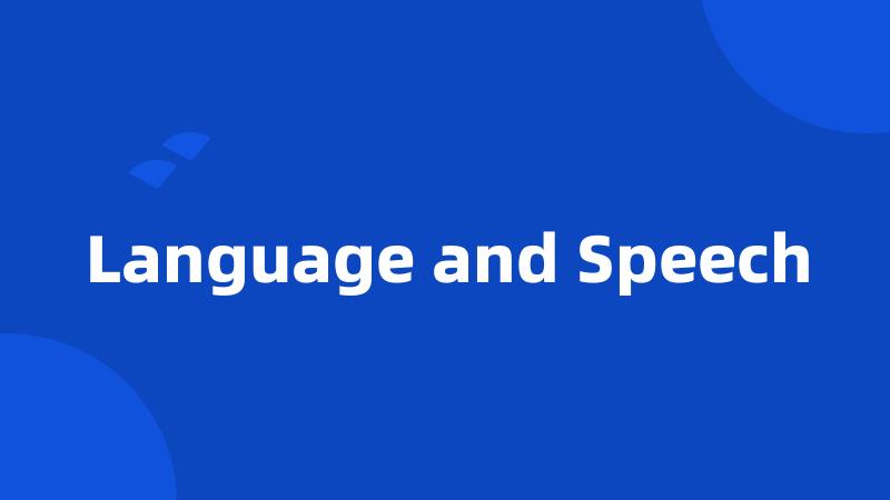 Language and Speech