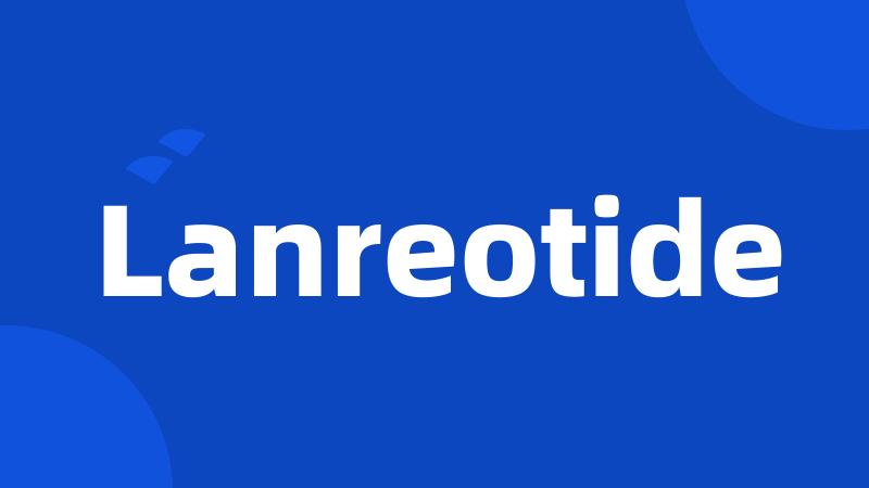 Lanreotide