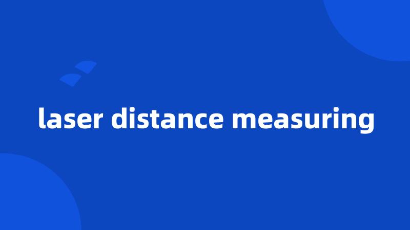 laser distance measuring