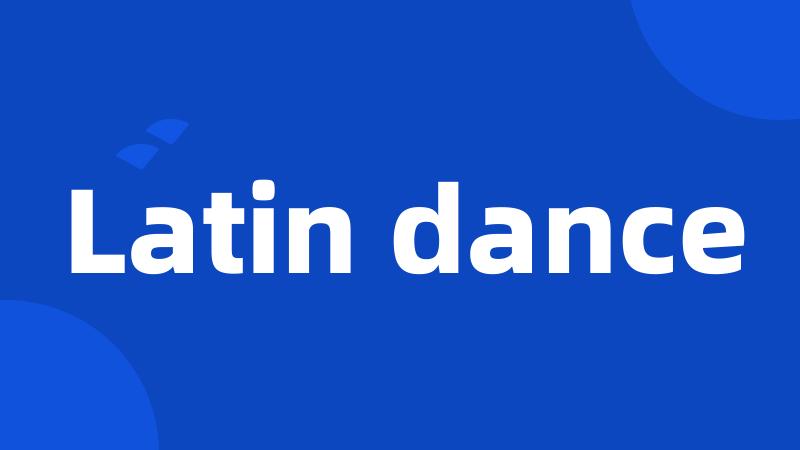 Latin dance