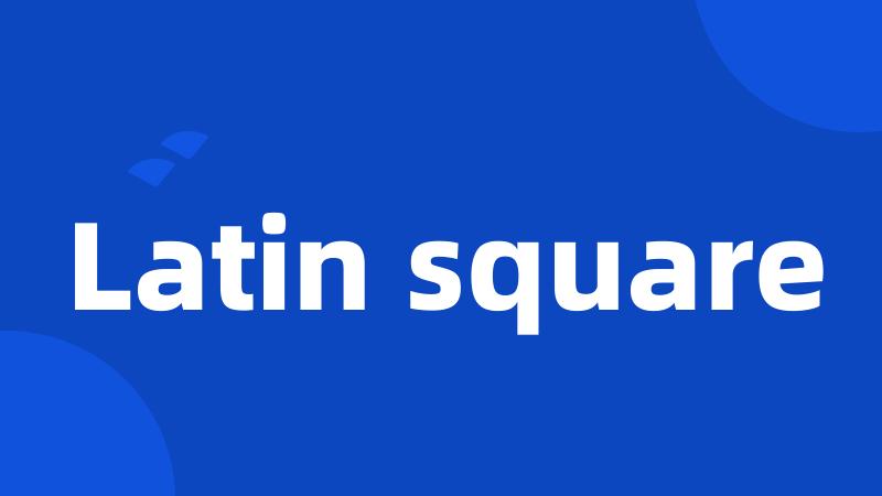 Latin square