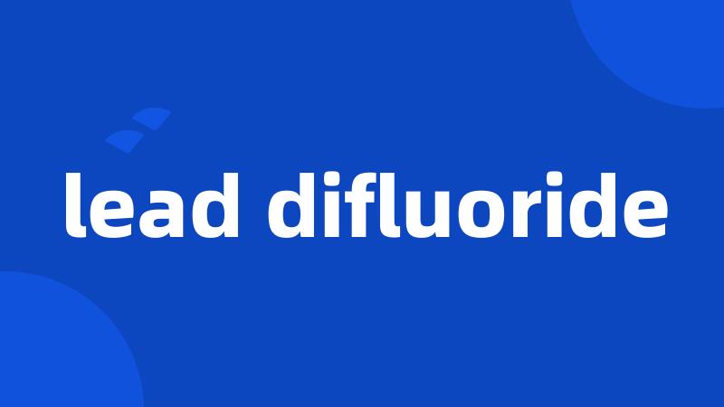 lead difluoride