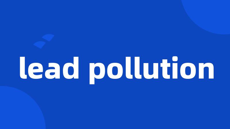 lead pollution