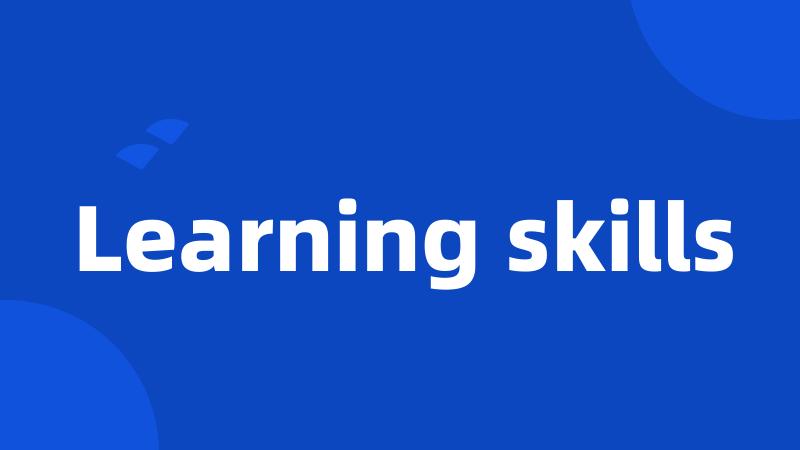 Learning skills