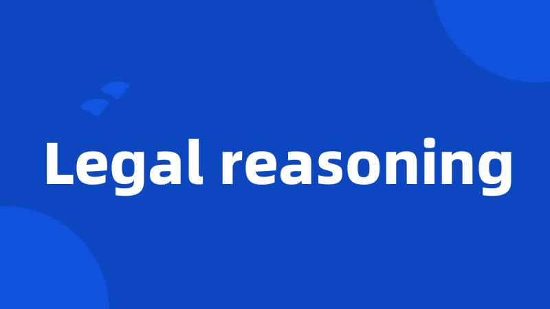 Legal reasoning