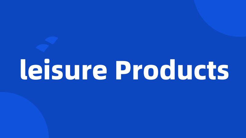 leisure Products