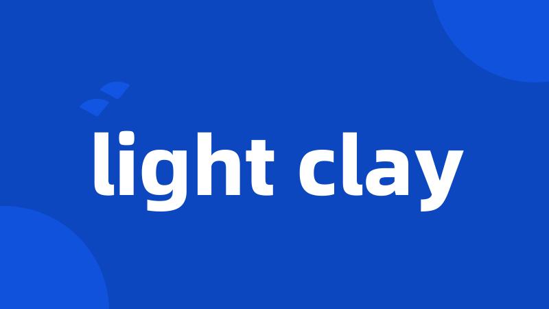 light clay