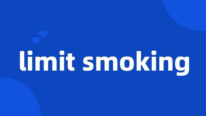 limit smoking