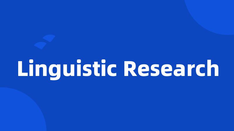 Linguistic Research