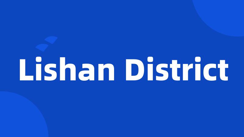 Lishan District