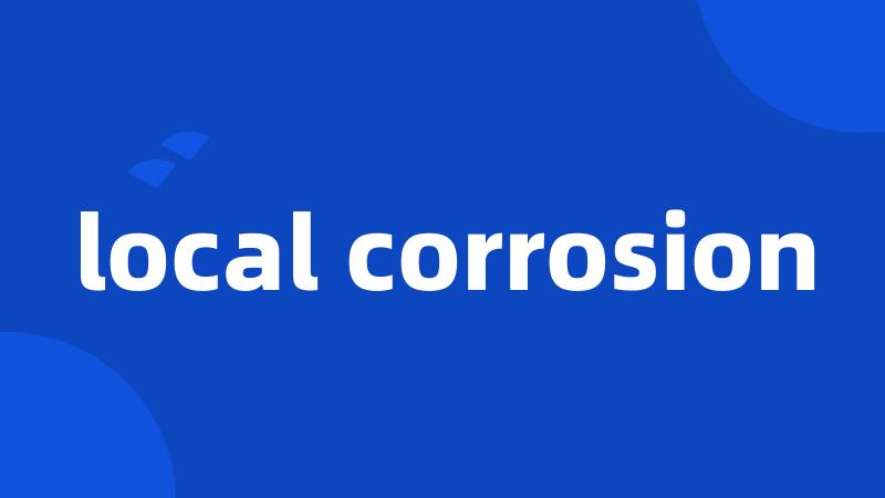 local corrosion