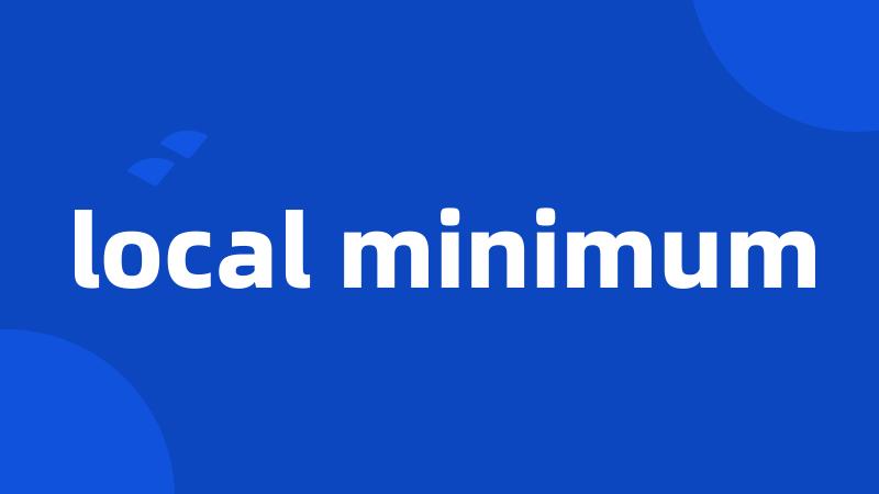 local minimum