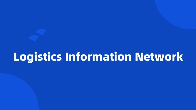 Logistics Information Network