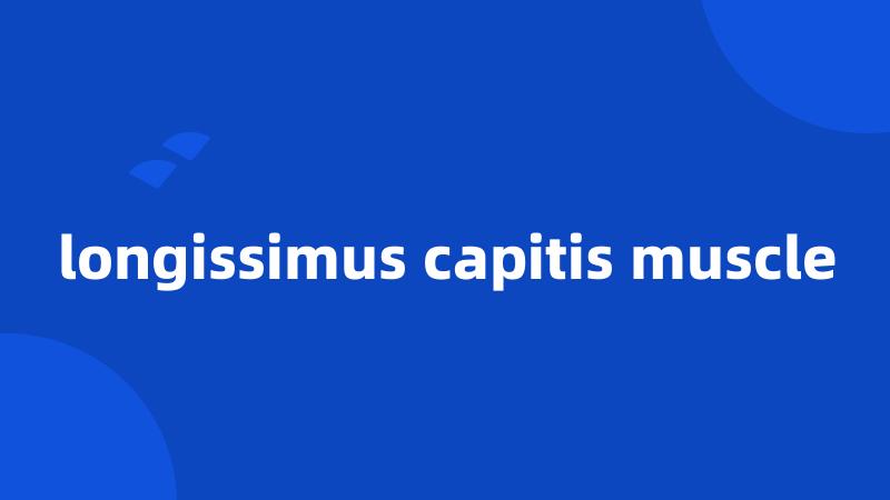 longissimus capitis muscle