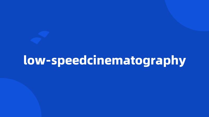 low-speedcinematography