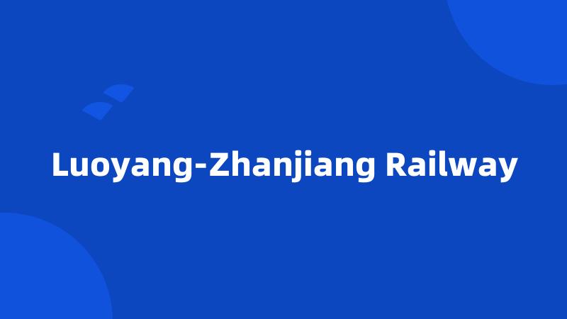 Luoyang-Zhanjiang Railway