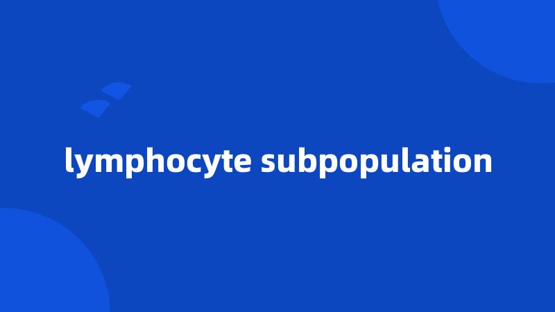 lymphocyte subpopulation