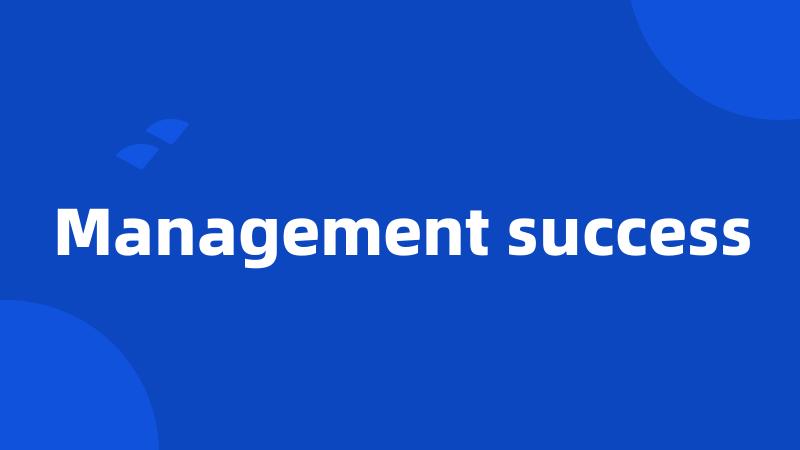 Management success