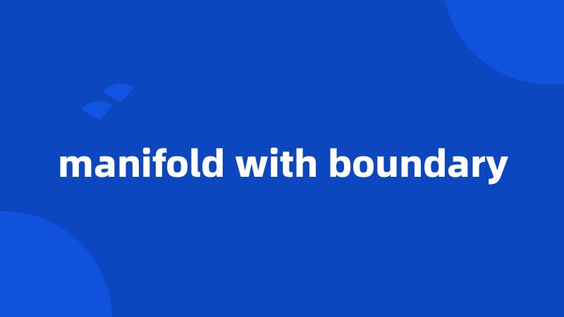 manifold with boundary