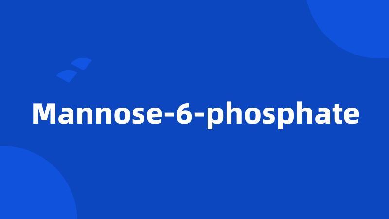 Mannose-6-phosphate