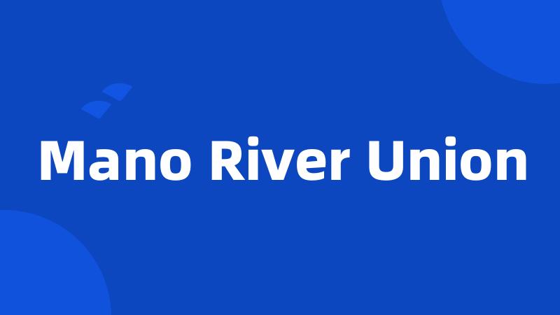 Mano River Union