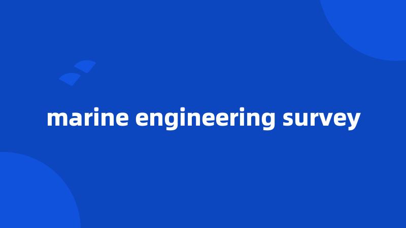 marine engineering survey