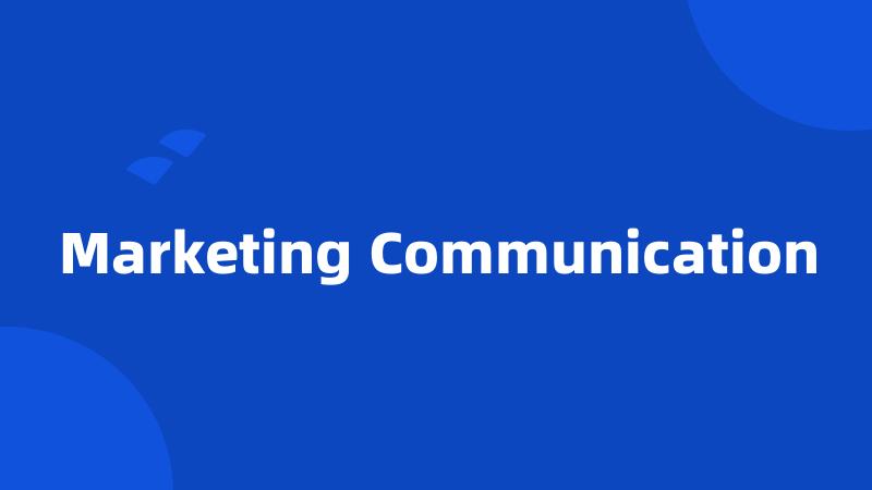 Marketing Communication