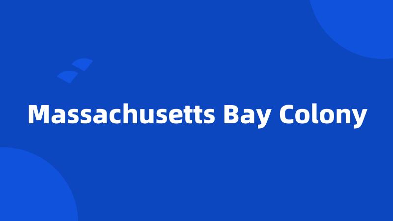 Massachusetts Bay Colony