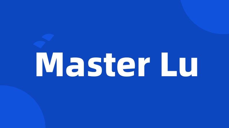 Master Lu